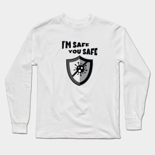 I'm safe & you Safe Long Sleeve T-Shirt